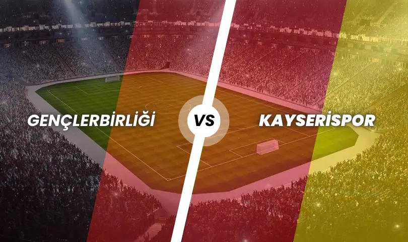 Gençlerbirliği - Kayserispor