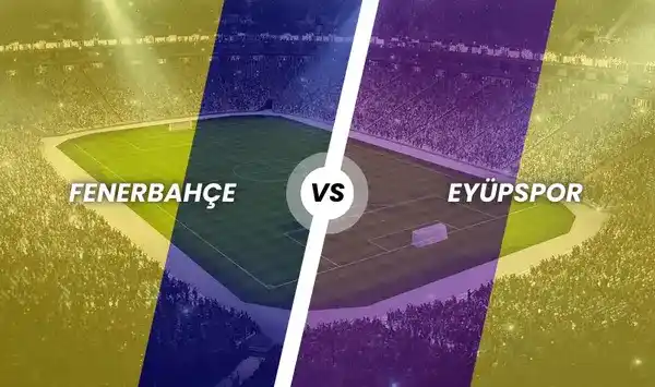 Fenerbahçe - Eyüpspor