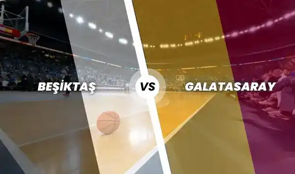 Beşiktaş Basketbol - Galatasaray Basketbol