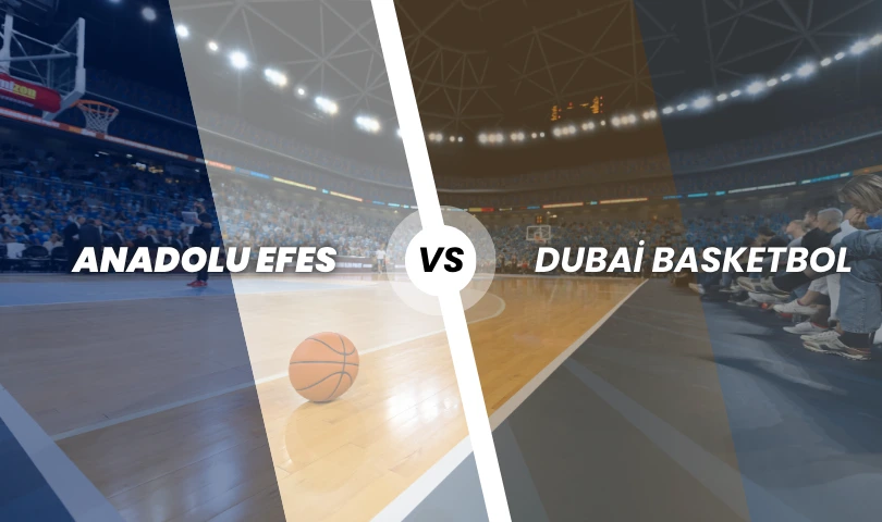 Anadolu Efes - Dubai Basketbol