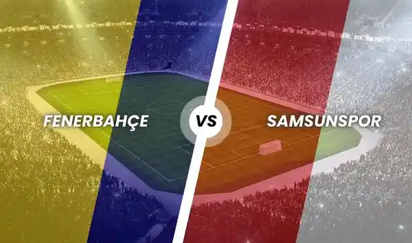 Fenerbahçe - Samsunspor