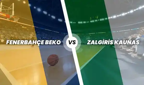 Fenerbahçe Beko - Zalgiris Kaunas