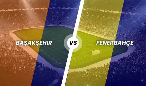Başakşehir - Fenerbahçe