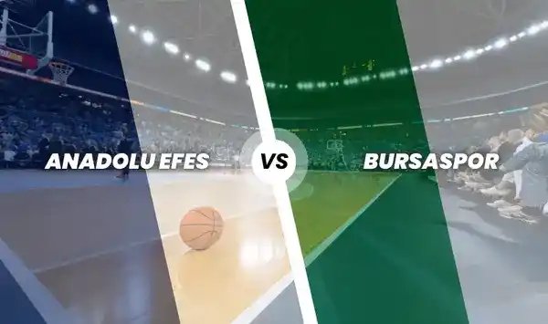 Anadolu Efes - Bursaspor Basketbol