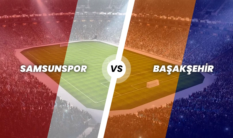 Samsunspor - Başakşehir